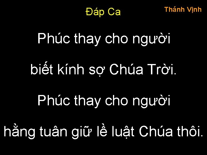 Đáp Ca Thánh Vịnh Phúc thay cho người biết kính sợ Chúa Trời. Phúc