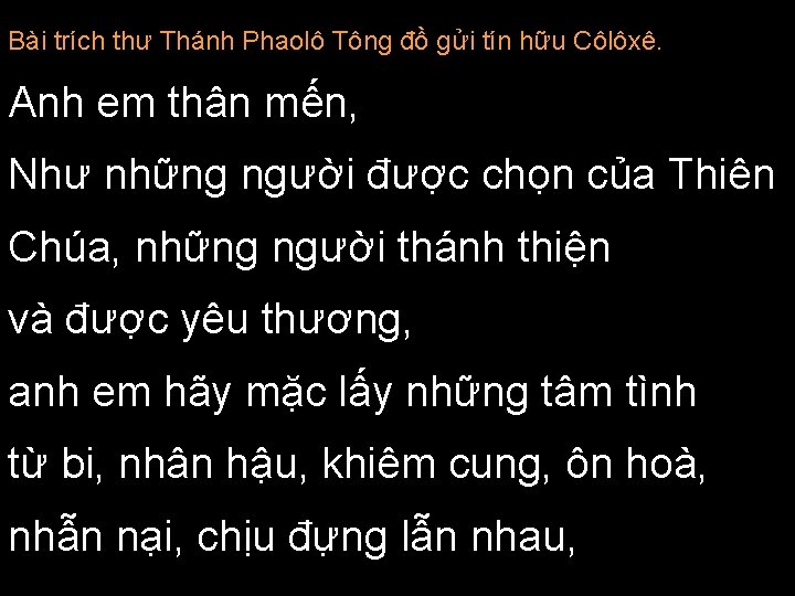 Bài trích thư Thánh Phaolô Tông đồ gửi tín hữu Côlôxê. Anh em thân