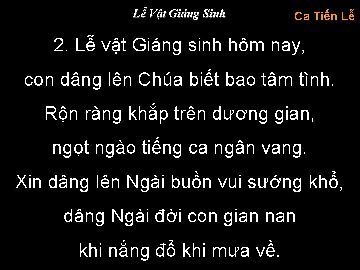 Lễ Vật Giáng Sinh Ca Tiến Lễ 2. Lễ vật Giáng sinh hôm nay,