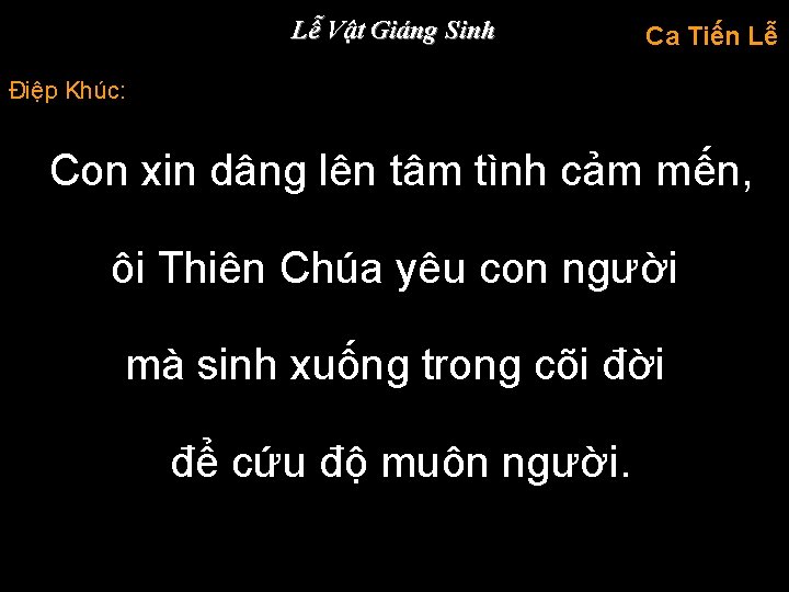 Lễ Vật Giáng Sinh Ca Tiến Lễ Điệp Khúc: Con xin dâng lên tâm