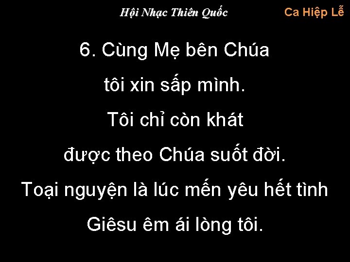 Hội Nhạc Thiên Quốc Ca Hiệp Lễ 6. Cùng Mẹ bên Chúa tôi xin