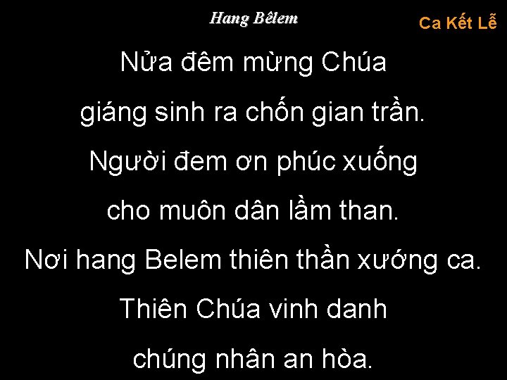 Hang Bêlem Ca Kết Lễ Nửa đêm mừng Chúa giáng sinh ra chốn gian