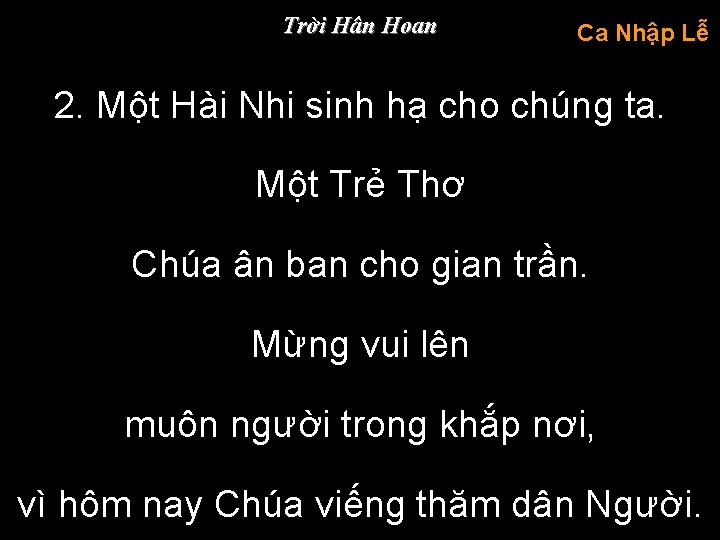 Trời Hân Hoan Ca Nhập Lễ 2. Một Hài Nhi sinh hạ cho chúng