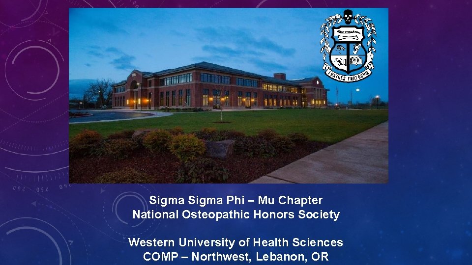 Sigma Phi – Mu Chapter National Osteopathic Honors Society Western University of Health Sciences