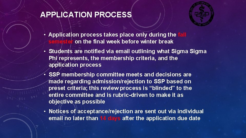 APPLICATION PROCESS • Application process takes place only during the fall semester on the