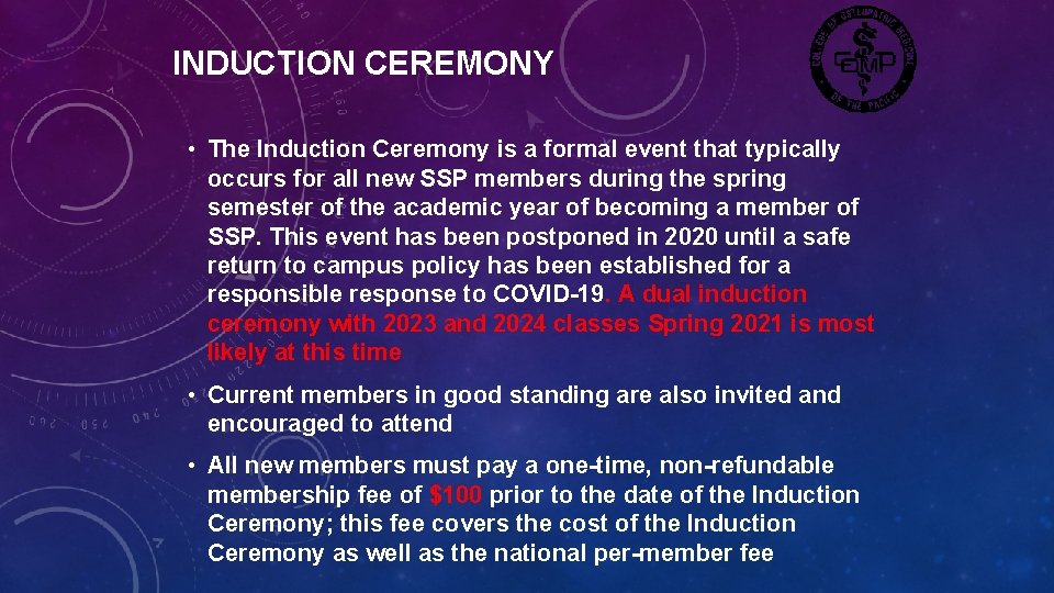 INDUCTION CEREMONY • The Induction Ceremony is a formal event that typically occurs for