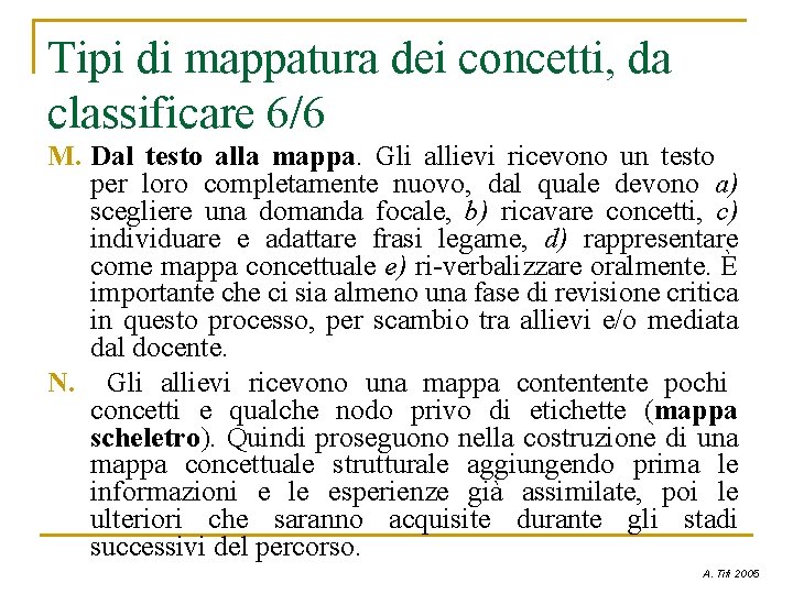 Tipi di mappatura dei concetti, da classificare 6/6 M. Dal testo alla mappa. Gli