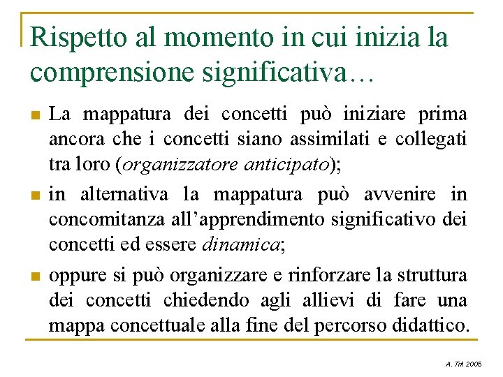 Rispetto al momento in cui inizia la comprensione significativa… n n n La mappatura