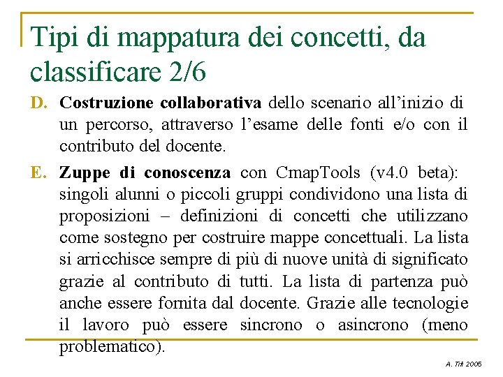 Tipi di mappatura dei concetti, da classificare 2/6 D. Costruzione collaborativa dello scenario all’inizio