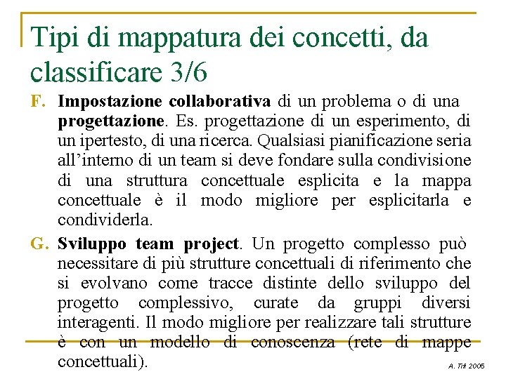 Tipi di mappatura dei concetti, da classificare 3/6 F. Impostazione collaborativa di un problema