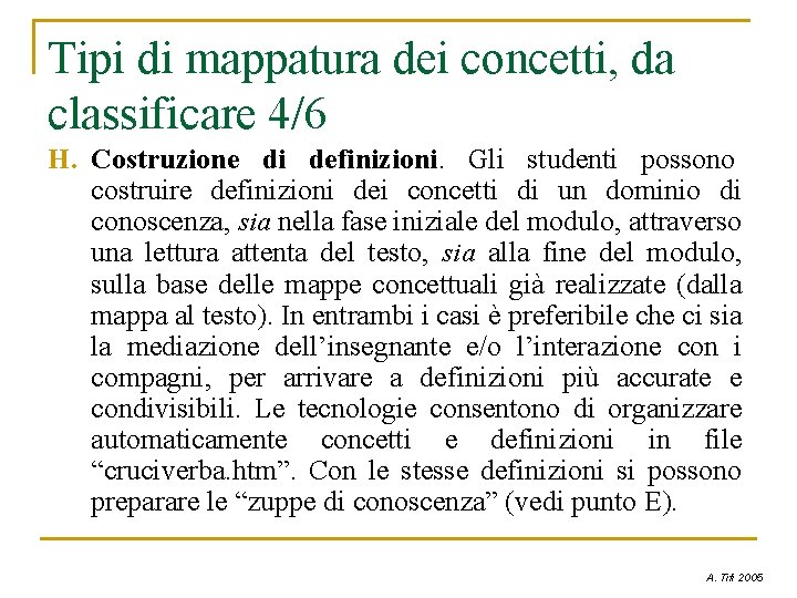 Tipi di mappatura dei concetti, da classificare 4/6 H. Costruzione di definizioni. Gli studenti