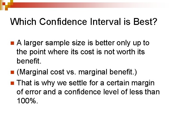 Which Confidence Interval is Best? A larger sample size is better only up to