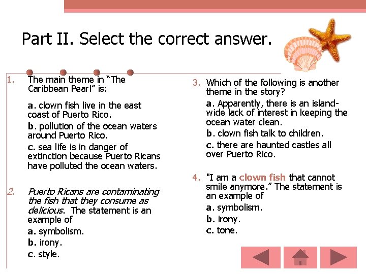 Part II. Select the correct answer. 1. The main theme in “The Caribbean Pearl”