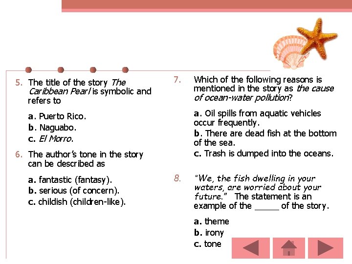 5. The title of the story The Caribbean Pearl is symbolic and refers to