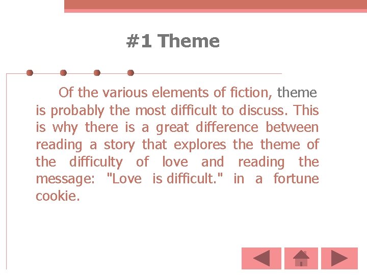 #1 Theme Of the various elements of fiction, theme is probably the most difficult