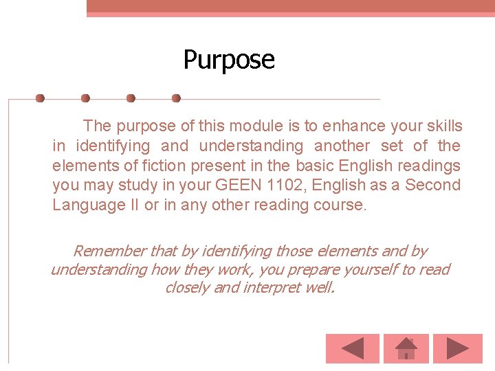 Purpose The purpose of this module is to enhance your skills in identifying and