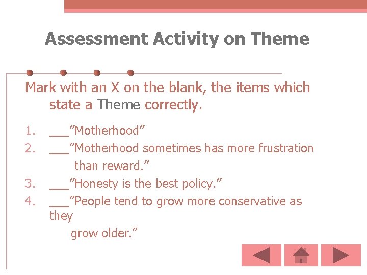Assessment Activity on Theme Mark with an X on the blank, the items which