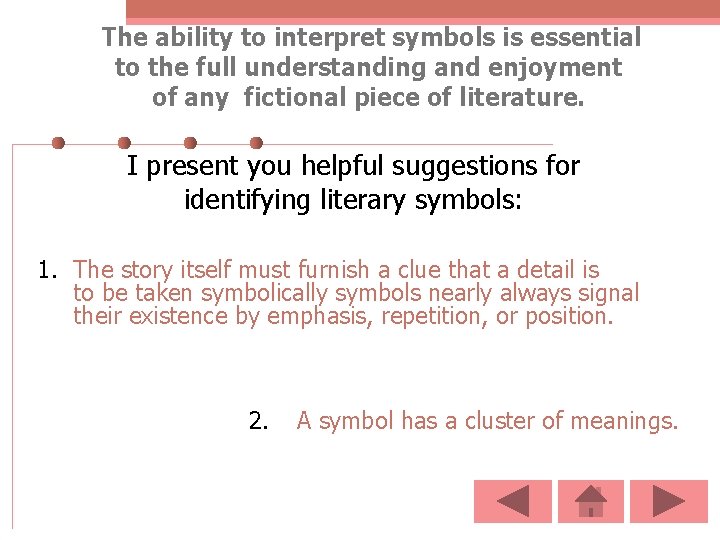 The ability to interpret symbols is essential to the full understanding and enjoyment of