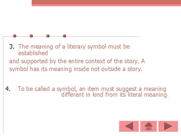 3. The meaning of a literary symbol must be established and supported by the