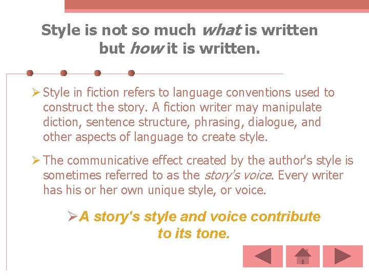 Style is not so much what is written but how it is written. Ø