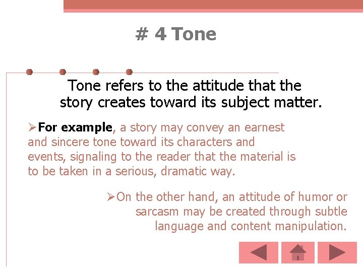 # 4 Tone refers to the attitude that the story creates toward its subject