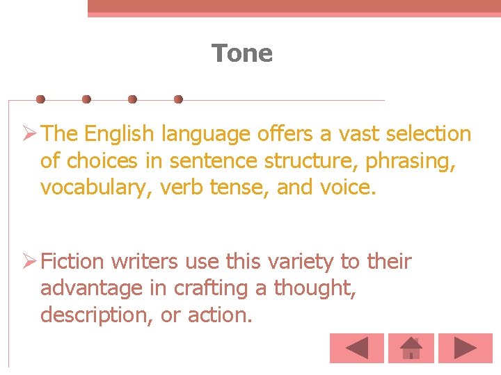 Tone Ø The English language offers a vast selection of choices in sentence structure,
