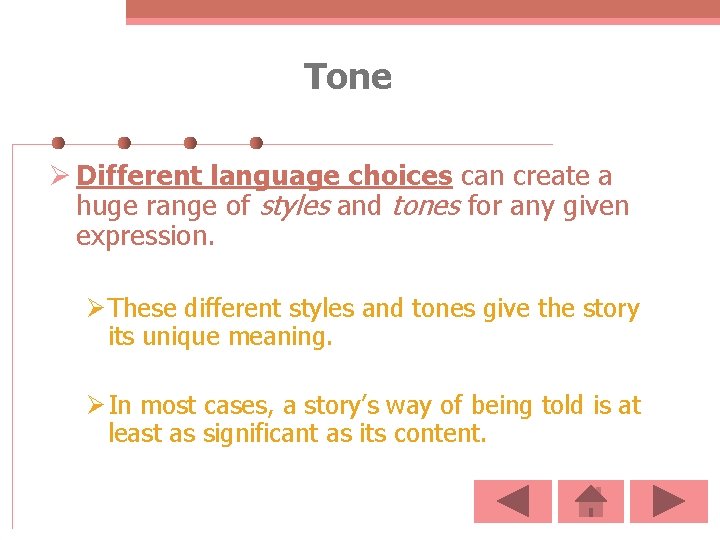 Tone Ø Different language choices can create a huge range of styles and tones