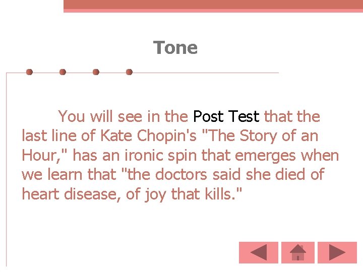 Tone You will see in the Post Test that the last line of Kate