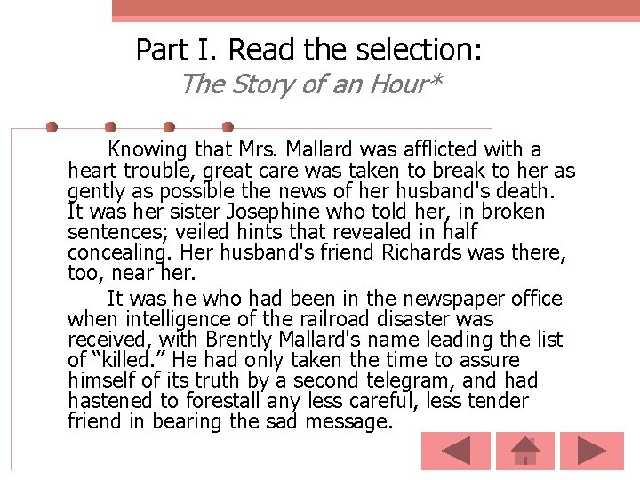 Part I. Read the selection: The Story of an Hour* Knowing that Mrs. Mallard