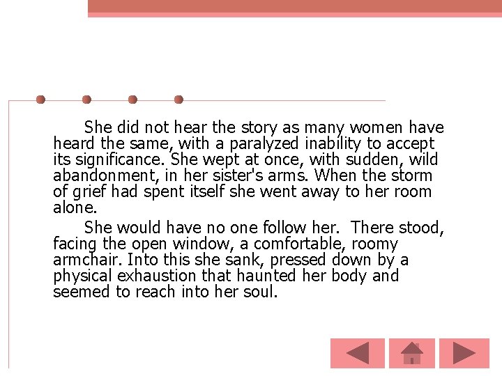 She did not hear the story as many women have heard the same, with