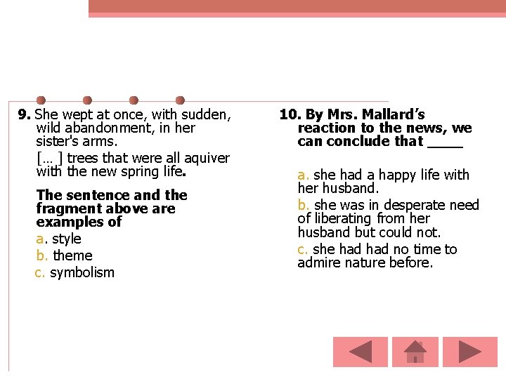 9. She wept at once, with sudden, wild abandonment, in her sister's arms. […
