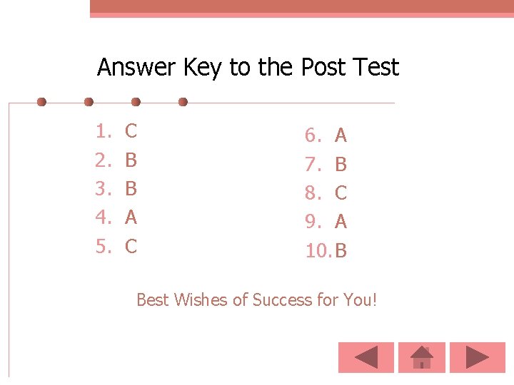 Answer Key to the Post Test 1. 2. 3. 4. 5. C B B