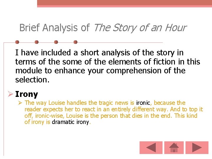 Brief Analysis of The Story of an Hour I have included a short analysis