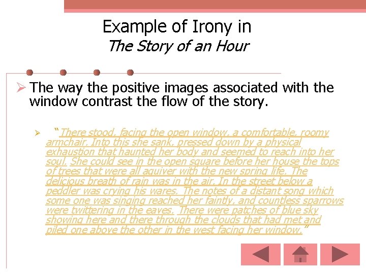 Example of Irony in The Story of an Hour Ø The way the positive