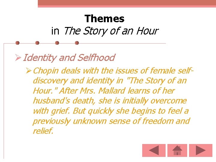 Themes in The Story of an Hour Ø Identity and Selfhood ØChopin deals with