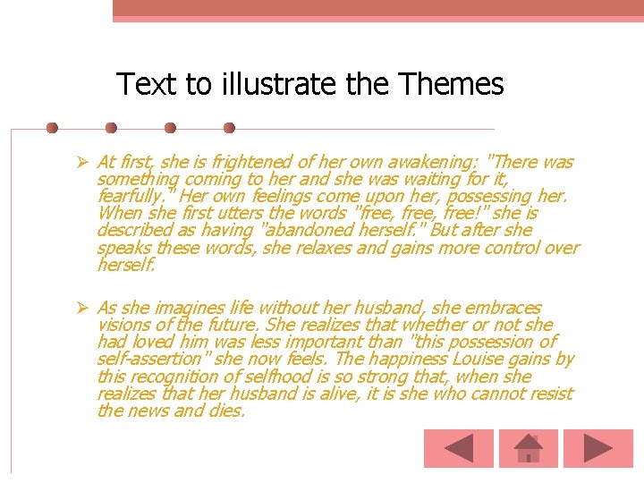 Text to illustrate the Themes Ø At first, she is frightened of her own
