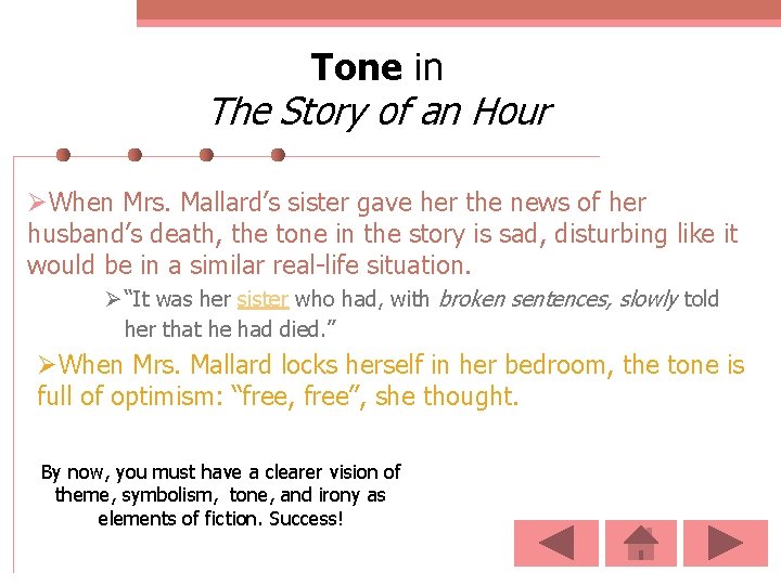 Tone in The Story of an Hour ØWhen Mrs. Mallard’s sister gave her the