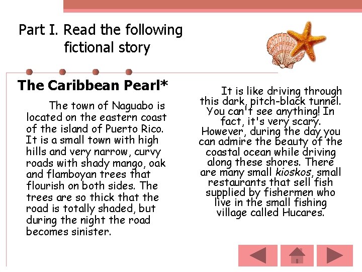 Part I. Read the following fictional story The Caribbean Pearl* The town of Naguabo