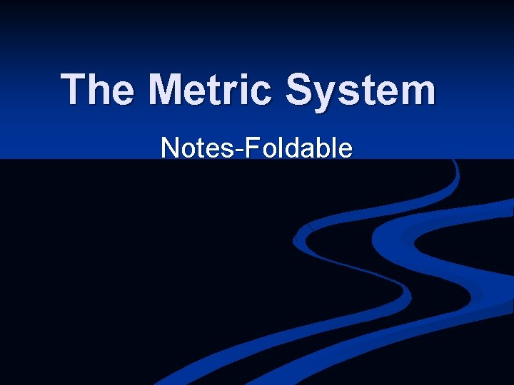 The Metric System Notes-Foldable 