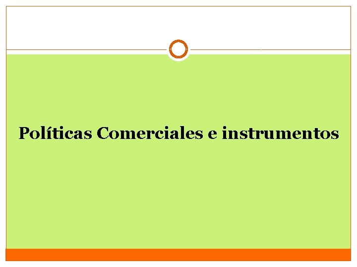 Políticas Comerciales e instrumentos 