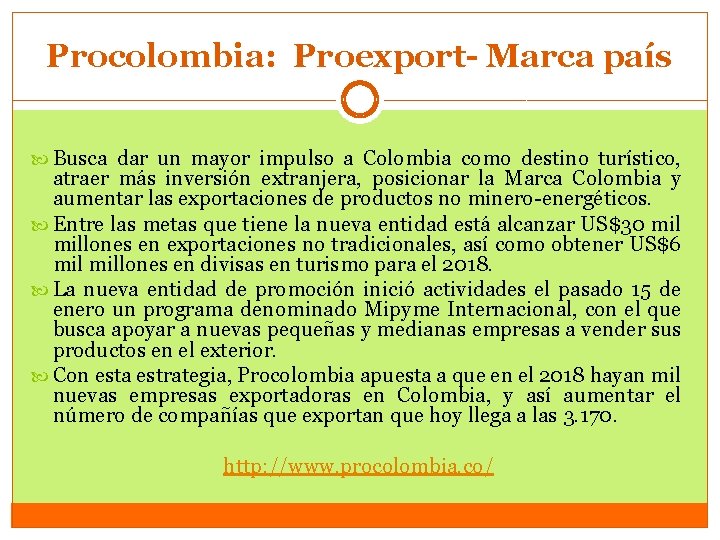 Procolombia: Proexport- Marca país Busca dar un mayor impulso a Colombia como destino turístico,