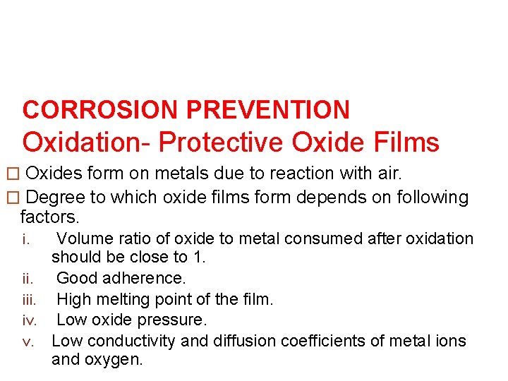 CORROSION PREVENTION Oxidation- Protective Oxide Films � Oxides form on metals due to reaction