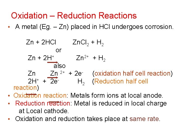 Oxidation – Reduction Reactions • A metal (Eg. – Zn) placed in HCl undergoes