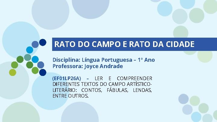 RATO DO CAMPO E RATO DA CIDADE Disciplina: Língua Portuguesa – 1º Ano Professora: