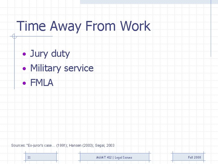 Time Away From Work • Jury duty • Military service • FMLA Sources: “Ex-juror’s Time Away From Work • Jury duty • Military service • FMLA Sources: “Ex-juror’s