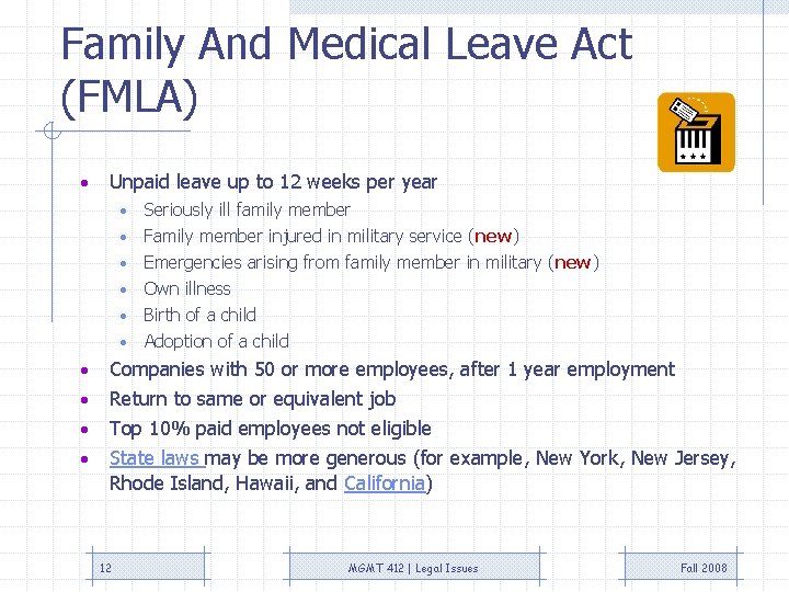 Family And Medical Leave Act (FMLA) • Unpaid leave up to 12 weeks per Family And Medical Leave Act (FMLA) • Unpaid leave up to 12 weeks per