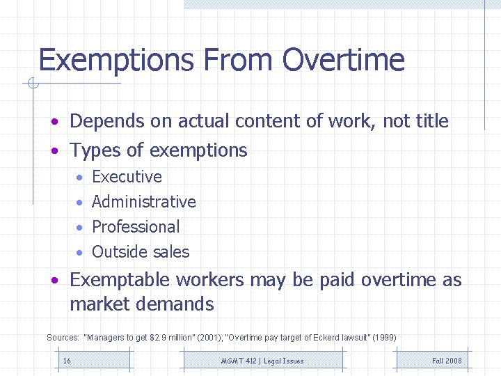 Exemptions From Overtime • Depends on actual content of work, not title • Types Exemptions From Overtime • Depends on actual content of work, not title • Types