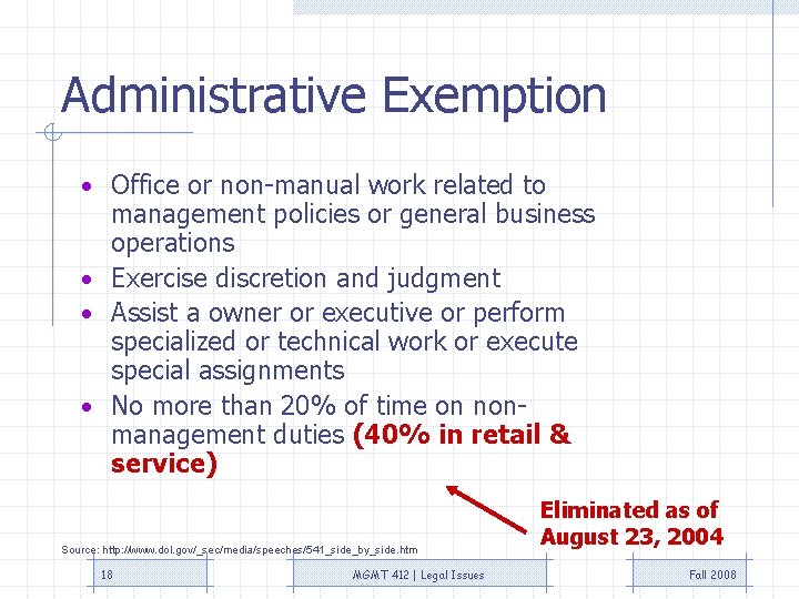 Administrative Exemption • Office or non-manual work related to management policies or general business Administrative Exemption • Office or non-manual work related to management policies or general business