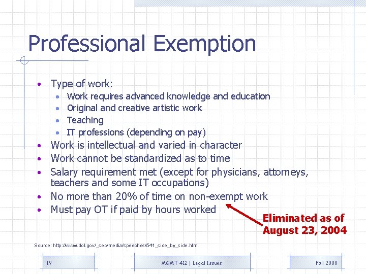 Professional Exemption • Type of work: • • Work requires advanced knowledge and education Professional Exemption • Type of work: • • Work requires advanced knowledge and education