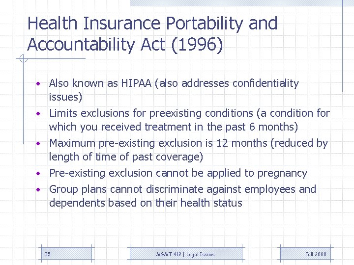 Health Insurance Portability and Accountability Act (1996) • Also known as HIPAA (also addresses Health Insurance Portability and Accountability Act (1996) • Also known as HIPAA (also addresses